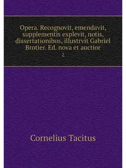 Opera. Recognovit, emendavit, supplem