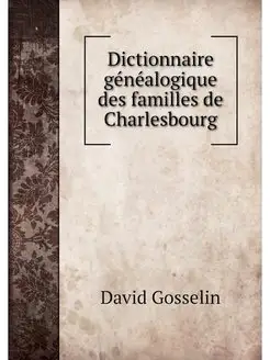 Dictionnaire genealogique des famille