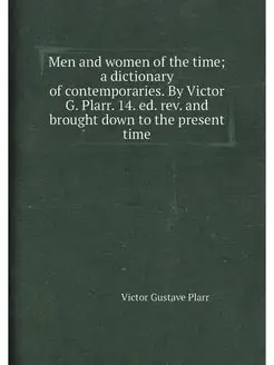 Men and women of the time a dictiona