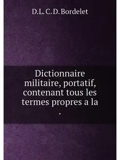 Dictionnaire militaire, portatif, con