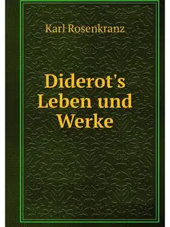 Diderot's Leben und Werke