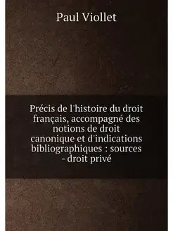 Precis de l'histoire du droit francai