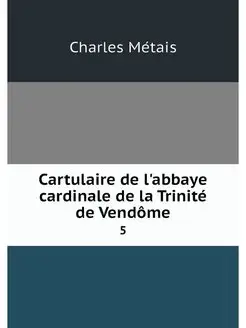 Cartulaire de l'abbaye cardinale de l