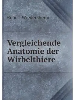 Vergleichende Anatomie der Wirbelthiere