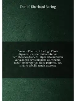 Danielis Eberhardi Baringii Clavis di