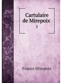 Cartulaire de Mirepoix . 1