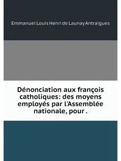 Denonciation aux francois catholiques