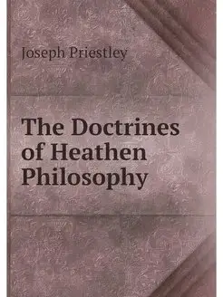 The Doctrines of Heathen Philosophy