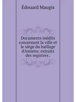 Documents inedits concernant la ville