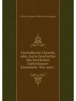 Einsiedlische Chronik, oder, kurze Ge