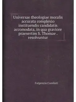 Universae theologiae moralis accurata