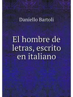 El hombre de letras, escrito en italiano