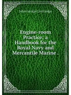 Engine-room Practice a Handbook for