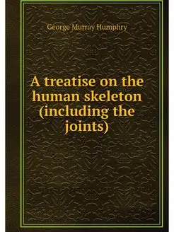 A treatise on the human skeleton (inc