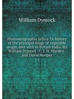 Pharmacographia indica ?A history of