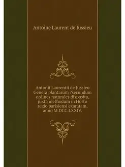 Antonii Laurentii de Jussieu Genera p