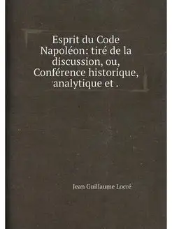 Esprit du Code Napoleon tire de la d