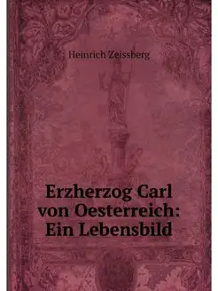 Erzherzog Carl von Oesterreich Ein L