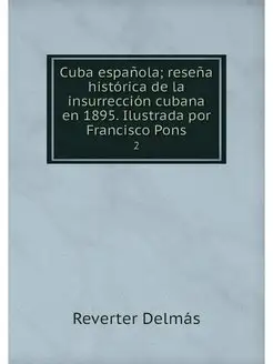 Cuba espanola resena historica de la