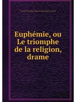 Euphemie, ou Le triomphe de la religi