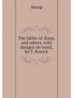 The fables of AEsop, and others, with