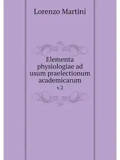 Elementa physiologiae ad usum praelec