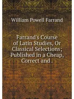 Farrand's Course of Latin Studies, Or