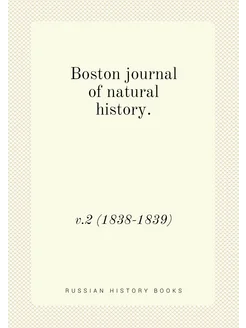 Boston journal of natural history. v.2 (1838-1839)