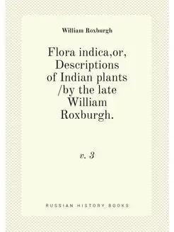 Flora indica,or, Descriptions of Indi