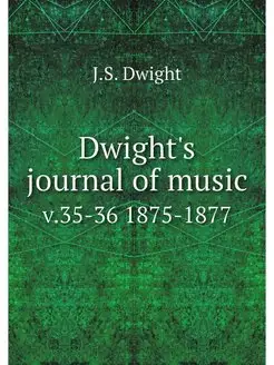 Dwight's journal of music. v.35-36 18