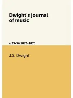 Dwight's journal of music. v.33-34 18