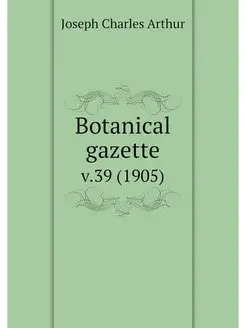 Botanical gazette. v.39 (1905)