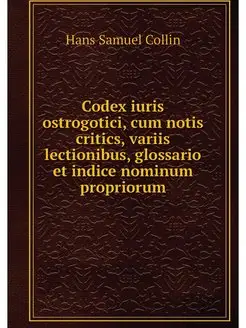 Codex iuris ostrogotici, cum notis cr