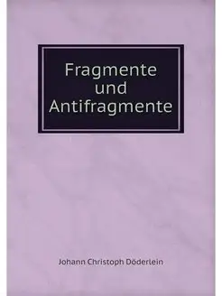 Fragmente und Antifragmente