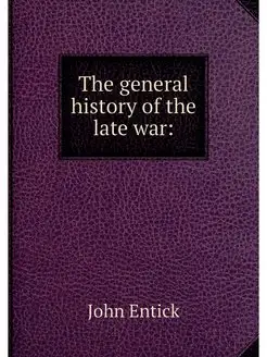 The general history of the late war