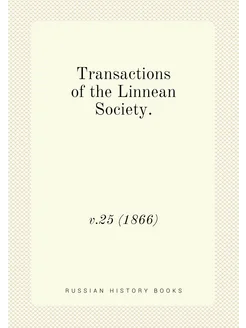 Transactions of the Linnean Society. v.25 (1866)