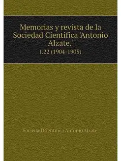 Memorias y revista de la Sociedad Cie