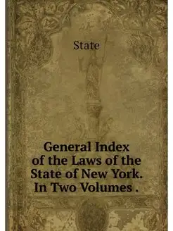 General Index of the Laws of the Stat