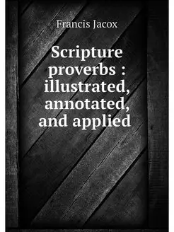 Scripture proverbs illustrated, ann