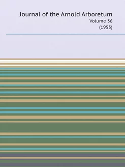 Journal of the Arnold Arboretum. Volu