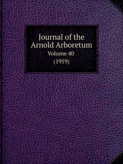 Journal of the Arnold Arboretum. Volu