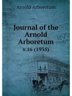 Journal of the Arnold Arboretum. v.16