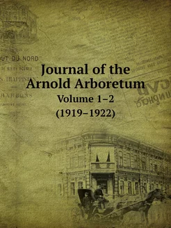 Journal of the Arnold Arboretum. Volu