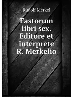 Fastorum libri sex. Editore et interp