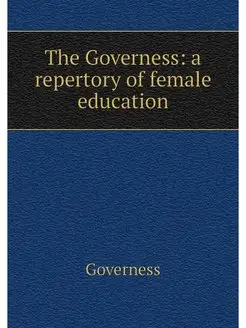 The Governess a repertory of female