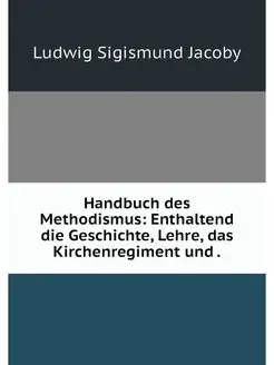 Handbuch des Methodismus Enthaltend