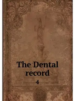 The Dental record. 4