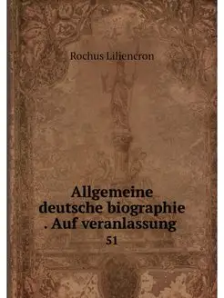 Allgemeine deutsche biographie . Auf