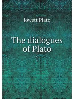 The dialogues of Plato. 1