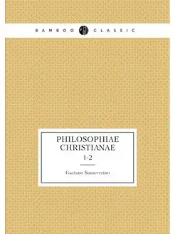 Philosophiae christianae. 1-2